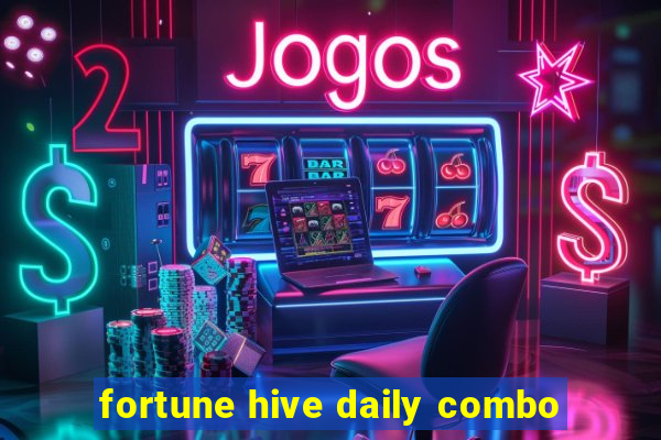 fortune hive daily combo